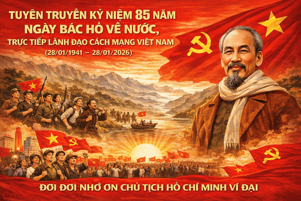 Đề cương tuyên truyền kỷ niệm 85 năm Ngày Bác Hồ về nước, trực tiếp lãnh đạo cách mạng Việt Nam (28/01/1941 - 28/01/2026)