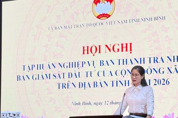 ỦY BAN MTTQ VIỆT NAM TỈNH NINH BÌNH TỔ CHỨC HỘI NGHỊ TẬP HUẤN NGHIỆP VỤ BAN THANH TRA NHÂN DÂN, BAN GIÁM SÁT ĐẦU TƯ CỦA CỘNG ĐỒNG NĂM 2026