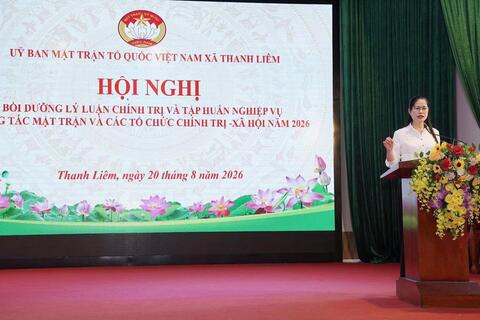 Bồi dưỡng lý luận chính trị và tập huấn nghiệp vụ công tác Mặt trận và các tổ chức chính trị - xã hội năm 2026 tại xã Thanh Liêm